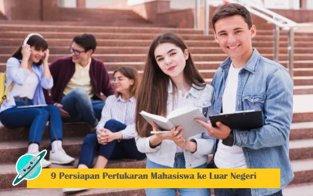 9 Persiapan Pertukaran Mahasiswa ke Luar Negeri