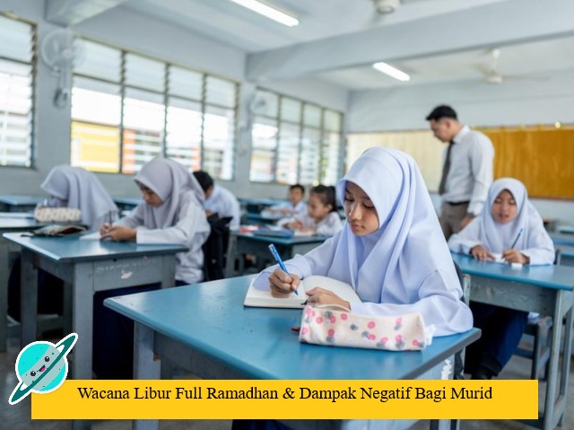 Wacana Libur Full Ramadhan & Dampak Negatif Bagi Murid